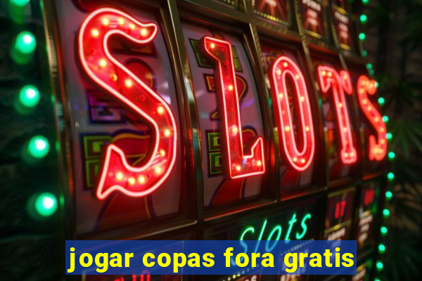 jogar copas fora gratis