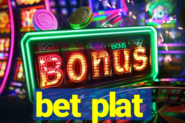 bet plat