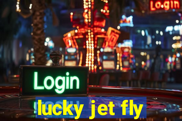 lucky jet fly