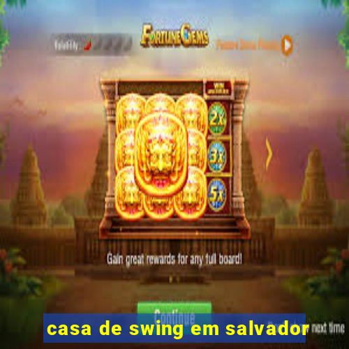 casa de swing em salvador