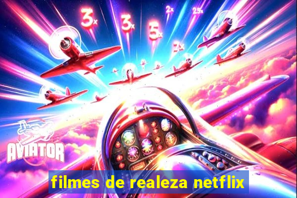 filmes de realeza netflix