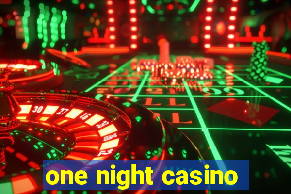 one night casino