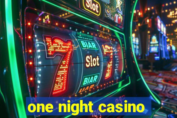 one night casino