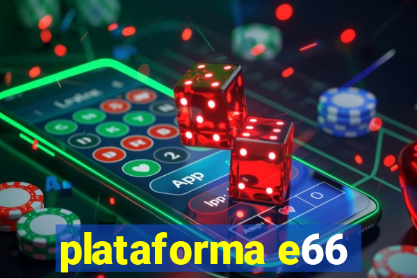 plataforma e66