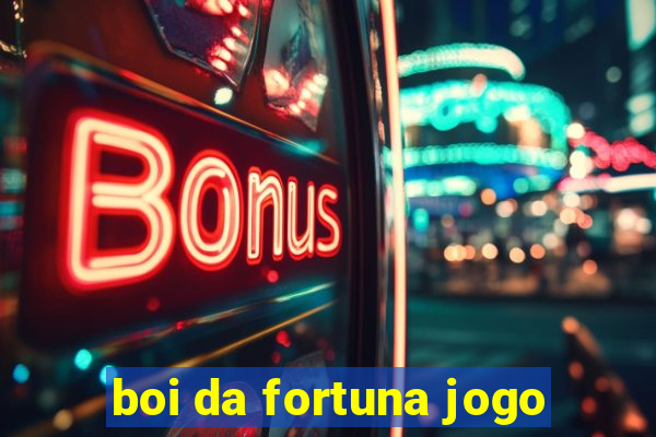 boi da fortuna jogo