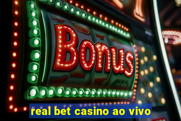 real bet casino ao vivo