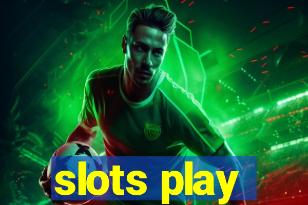 slots play