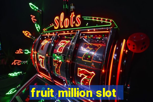 fruit million slot