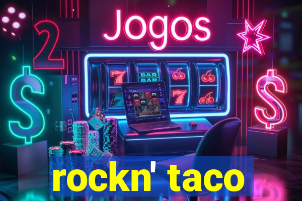 rockn' taco