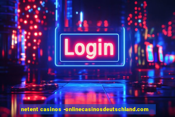 netent casinos -onlinecasinosdeutschland.com