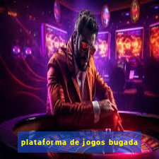 plataforma de jogos bugada