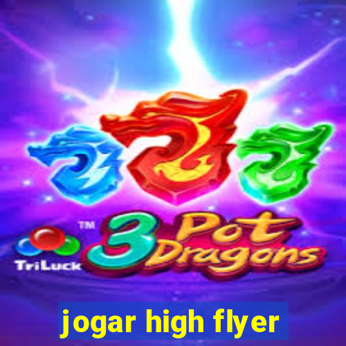 jogar high flyer