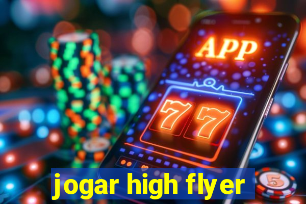 jogar high flyer