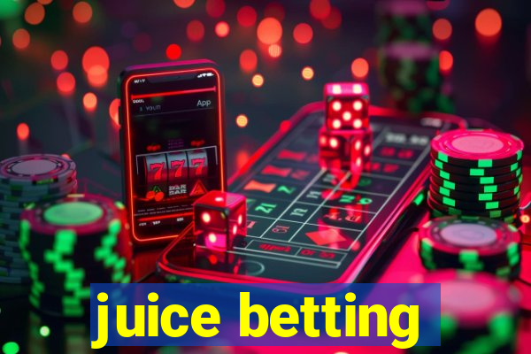 juice betting