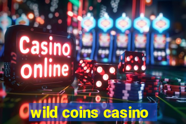 wild coins casino