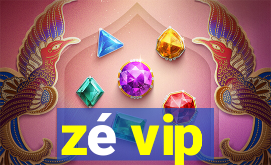 zé vip