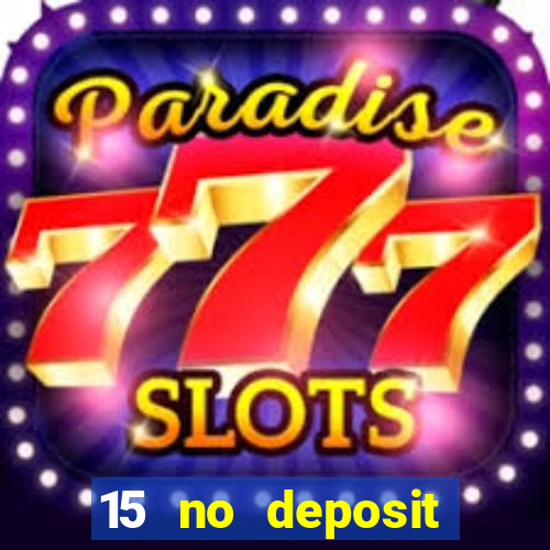 15 no deposit mobile casino