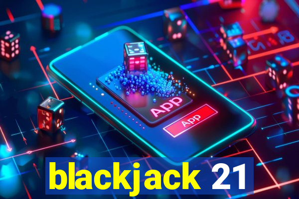 blackjack 21