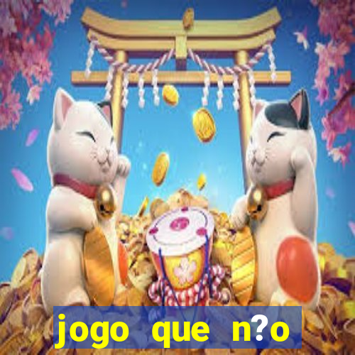 jogo que n?o precisa depositar para ganhar dinheiro