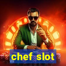 chef slot