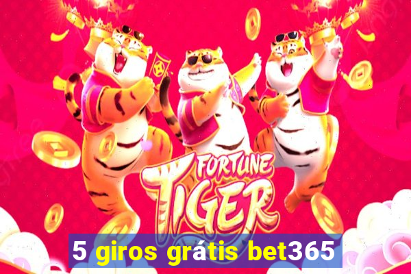 5 giros grátis bet365