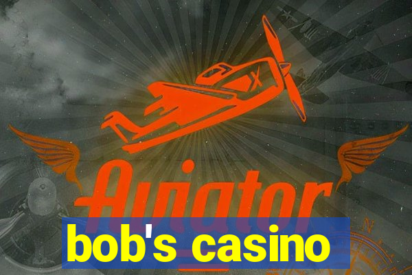 bob's casino