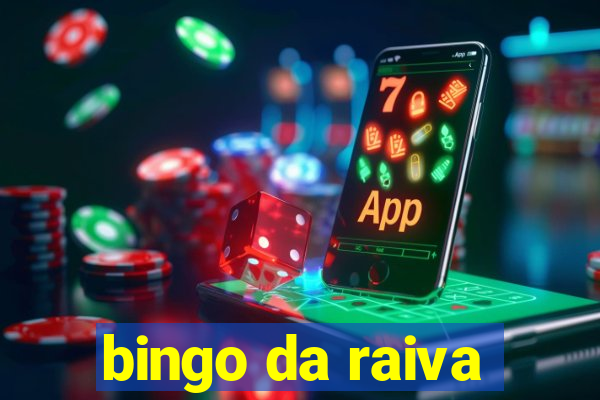 bingo da raiva