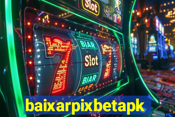 baixarpixbetapk