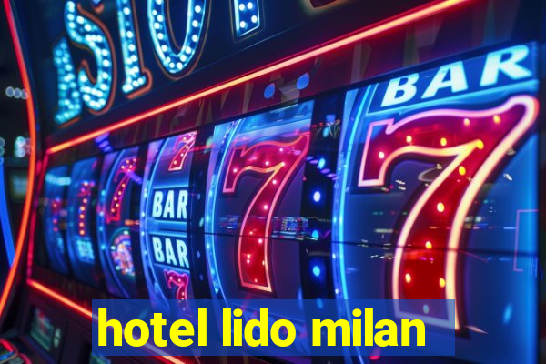 hotel lido milan