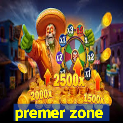 premer zone