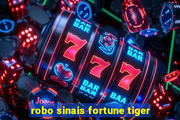 robo sinais fortune tiger