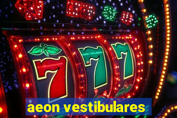 aeon vestibulares