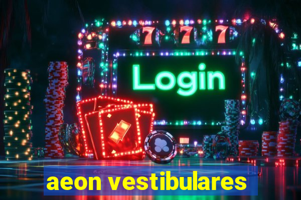 aeon vestibulares