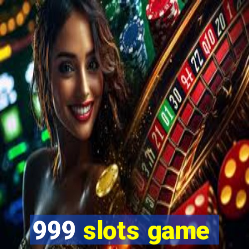 999 slots game