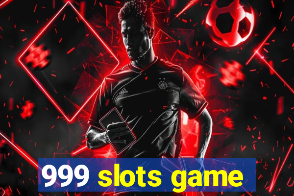 999 slots game