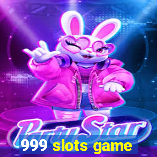 999 slots game