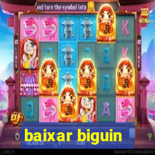 baixar biguin