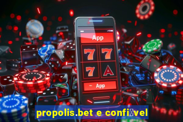 propolis.bet e confi谩vel