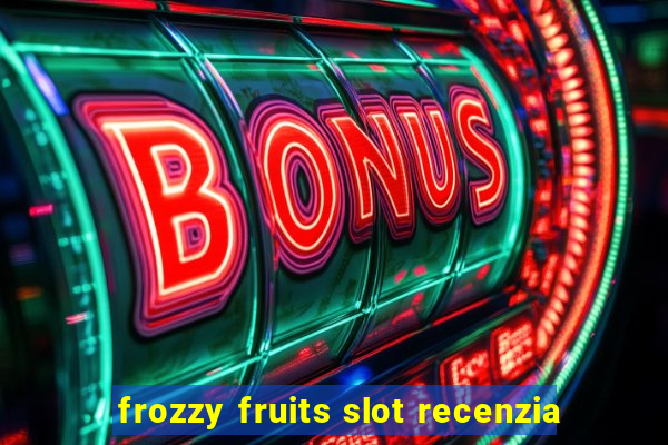 frozzy fruits slot recenzia