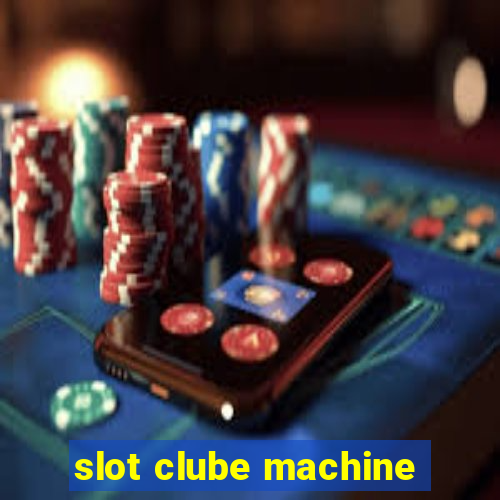 slot clube machine