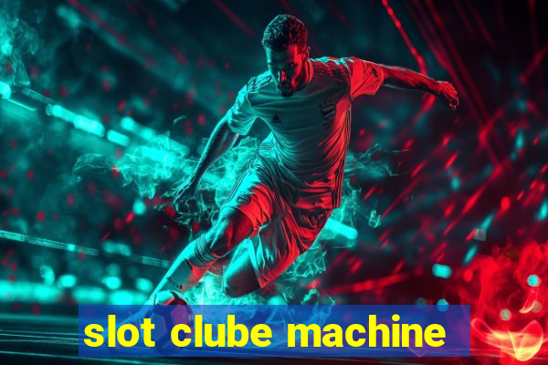 slot clube machine