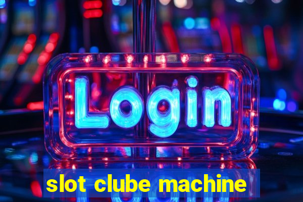 slot clube machine