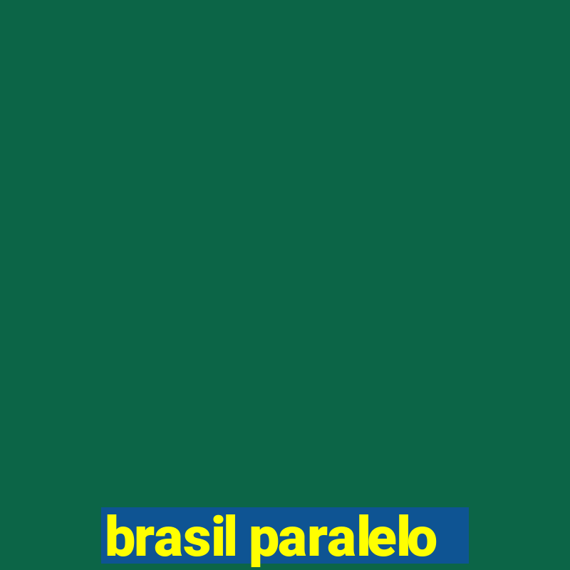 brasil paralelo