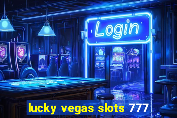 lucky vegas slots 777