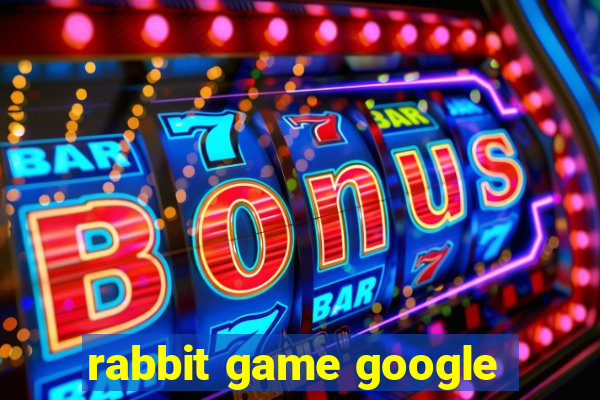 rabbit game google