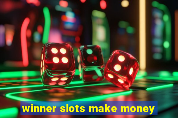 winner slots make money