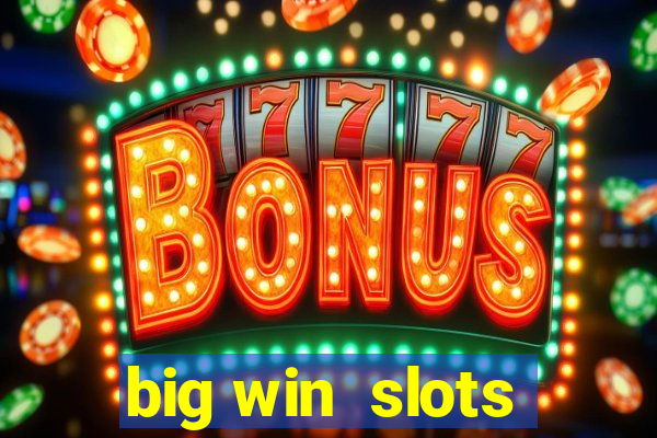 big win  slots