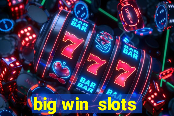 big win  slots