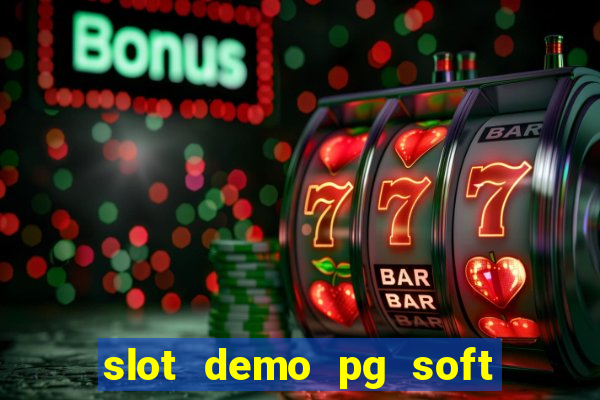 slot demo pg soft max bet