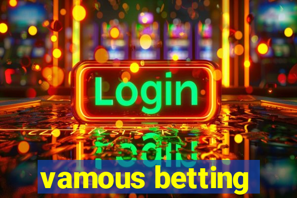 vamous betting